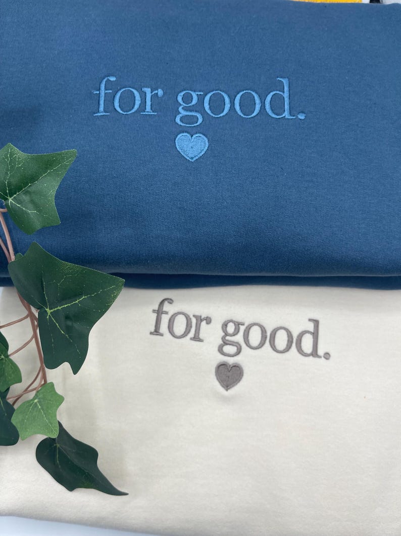 Blue and Milkshake embroidered sweatshirts with “For Good.” text and heart